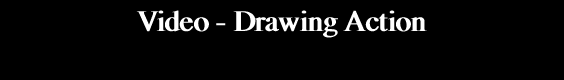 Video - Drawing Action